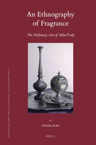 An Ethnography of Fragrance (Islamic History and Civilization) (English and Arabic Edition)