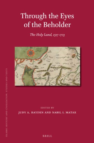 Through the Eyes of the Beholder: The Holy Land, 1517-1713 (Islamic History and Civilization)