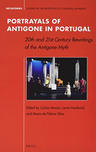 Portrayals of Antigone in Portugal: 20th and 21st Century Rewritings of the Antigone Myth (Metaforms, 9) (English and Ancient Greek Edition)