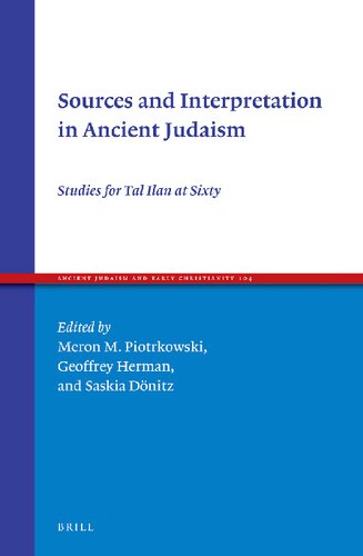 Sources and Interpretation in Ancient Judaism: Studies for Tal Ilan at Sixty