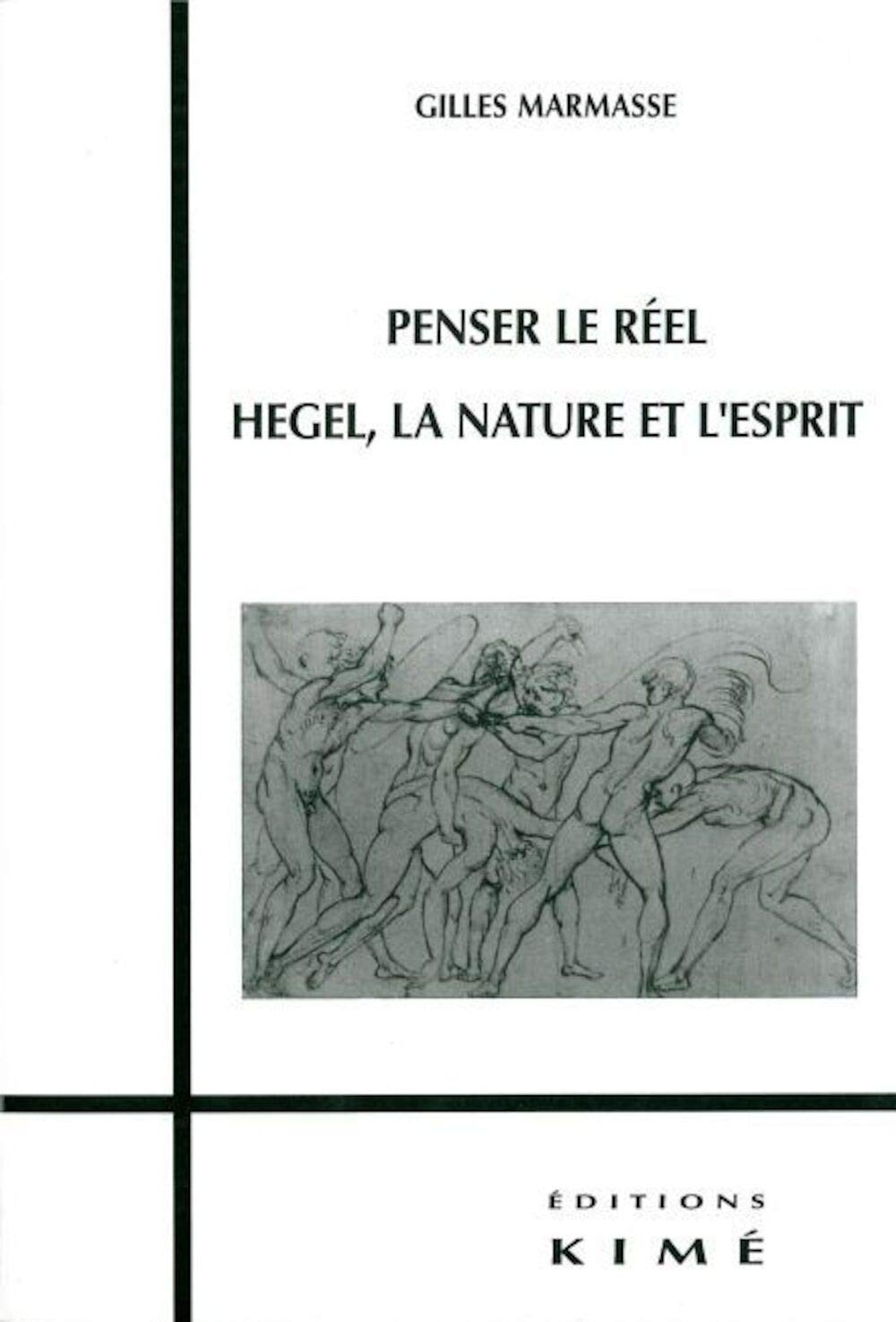 Penser le réel: Hegel, la nature et l'esprit
