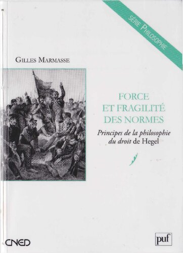 Force et fragilité des normes: principes de la philosophie du droit de Hegel