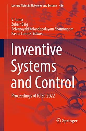 Inventive Systems and Control: Proceedings of ICISC 2022 (Lecture Notes in Networks and Systems, 436)