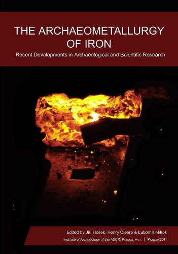 The Archaeometallurgy of Iron: Recent Developments in Archaeological and Scientific Research
