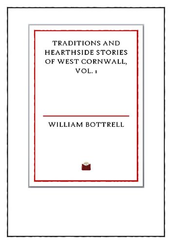 Traditions and Hearthside Stories of West Cornwall Vol. 1