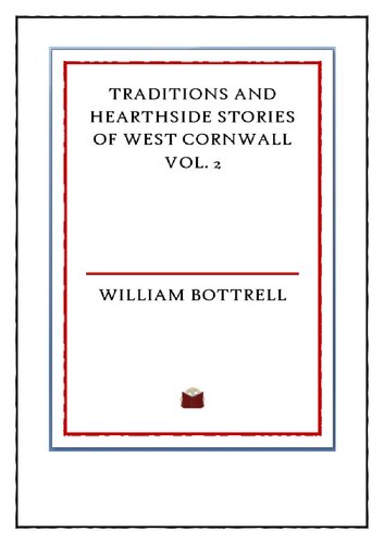 Traditions and Hearthside Stories of West Cornwall Vol. 2