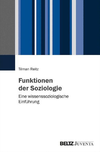 Funktionen der Soziologie. Eine wissenssoziologische Einführung