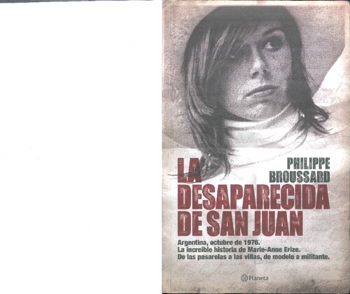 La desaparecida de San Juan, Argentina, octubre de 1976 : la increíble historia de Marie-Anne Erize. De las pasarelas a las villas, de modelo a militante