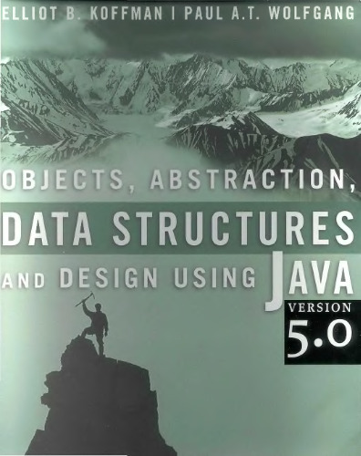 Objects, Abstraction, Data Structures and Design: Using Java version 5.0