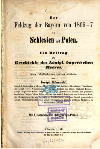 Der Feldzug der Bayern von 1806-07 in Schlesien und Polen ; ein Beitrag zur Geschichte des Königl. Bayerischen Heeres