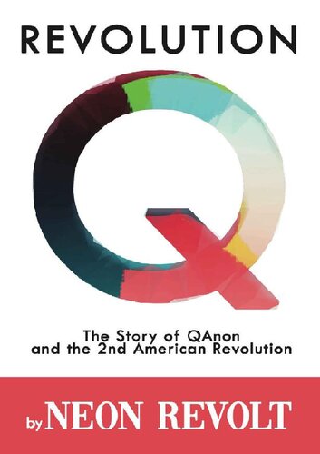 Revolution Q; The Story of QAnon and the 2nd American Revolution