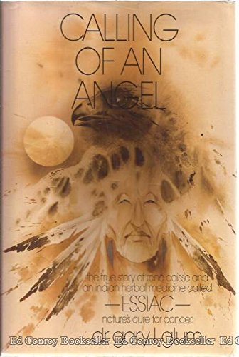 Essiac Herb Tea - Calling of an Angel: The True Story of Rene Caisse and an Indian Herbal Medicine Called Essiac, Nature's Cure for Cancer - Burdock Root, Sheep Sorrel Herb,Turkey Rhubarb Root , Slippery Elm Bark