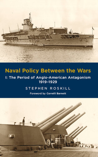 Naval Policy Between the Wars - I: The Period of Anglo-American Antagonism 1919-1929