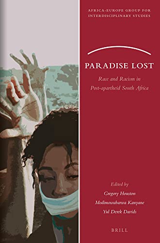 Paradise Lost Race and Racism in Post-apartheid South Africa ()