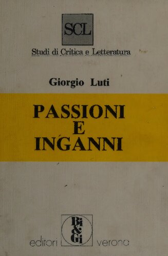 Passione e inganni. Dieci ritratti di scrittori contemporanei