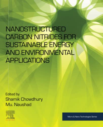 Nanostructured Carbon Nitrides for Sustainable Energy and Environmental Applications (Micro and Nano Technologies)