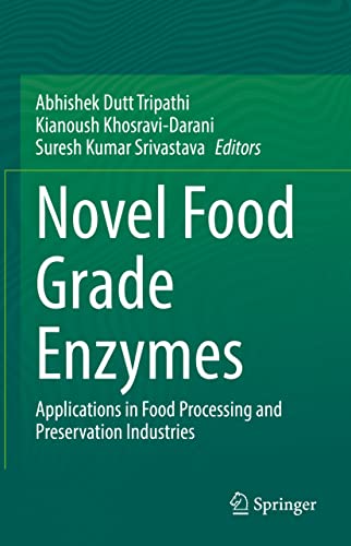 Novel Food Grade Enzymes: Applications in Food Processing and Preservation Industries