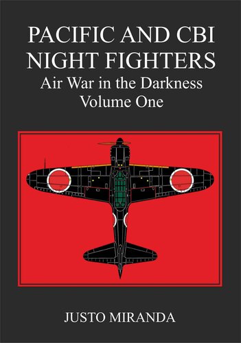 Pacific and CBI Night Fighters: Air War in the Darkness - Volume One