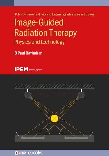 Image Guided Radiation Therapy: Physics and Technology