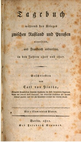 Tagebuch während des Krieges zwischen Rußland und Preußen, einerseits, und Frankreich andererseits, in den Jahren 1806 und 1807