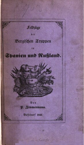 Erinnerungen aus den Feldzügen der bergischen Truppen in Spanien und Rußland