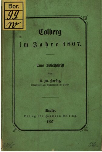 Colberg im Jahre 1807 : Eine Jubelschrift
