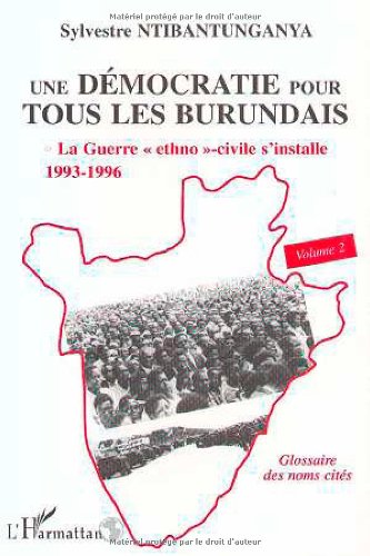 Une démocratie pour tous les Burundais, Volume II : La Guerre « ethno »-civile s'installe (1993–1996)