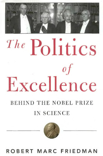 Politics of Excellence: Behind the Nobel Prize in Science