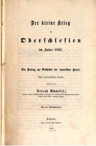 Der kleine Krieg in Oberschlesien im Jahre 1807 : Ein Beitrag zur Geschichte des bayerischen Heeres