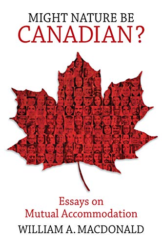 Might Nature Be Canadian?: Essays on Mutual Accommodation