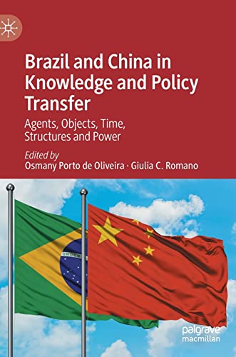Brazil and China in Knowledge and Policy Transfer: Agents, Objects, Time, Structures and Power