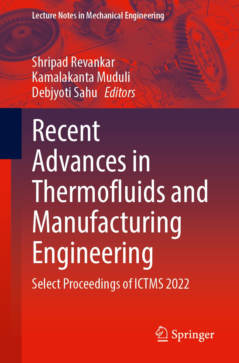 Recent Advances in Thermofluids and Manufacturing Engineering: Select Proceedings of ICTMS 2022