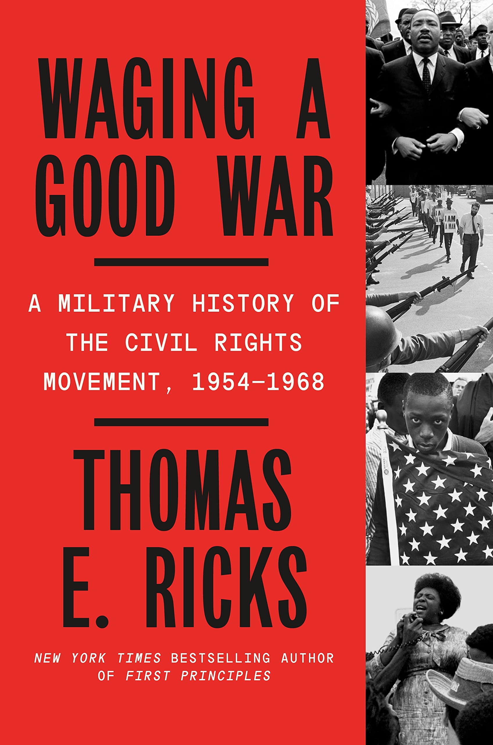 Waging a Good War: A Military History of the Civil Rights Movement, 1954-1968