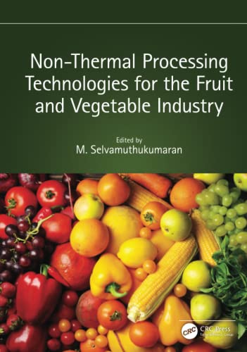 Non-Thermal Processing Technologies for the Fruit and Vegetable Industry