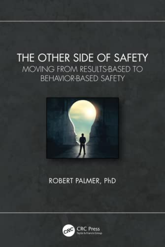 The Other Side of Safety: Moving from Results-Based to Behavior-Based Safety