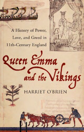 Queen Emma and the Vikings: A History of Power, Love and Greed in Eleventh-Century England