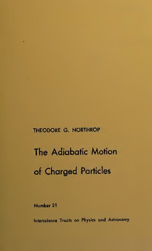 The Adiabatic Motion of Charged Particles (Interscience Tracts on Physics & Astronomical)