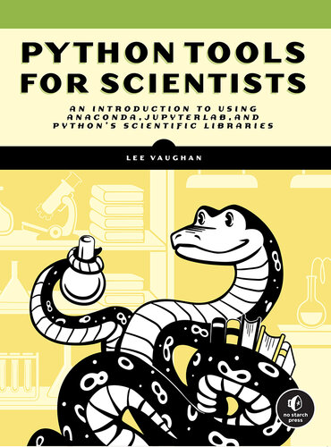 Python Tools for Scientists: An Introduction to Using Anaconda, JupyterLab, and Pythonâ€™s Scientific Libraries