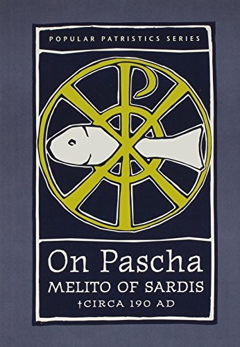 On Pascha: With the Fragments of Melito and Other Material Related to the Quartodecimans
