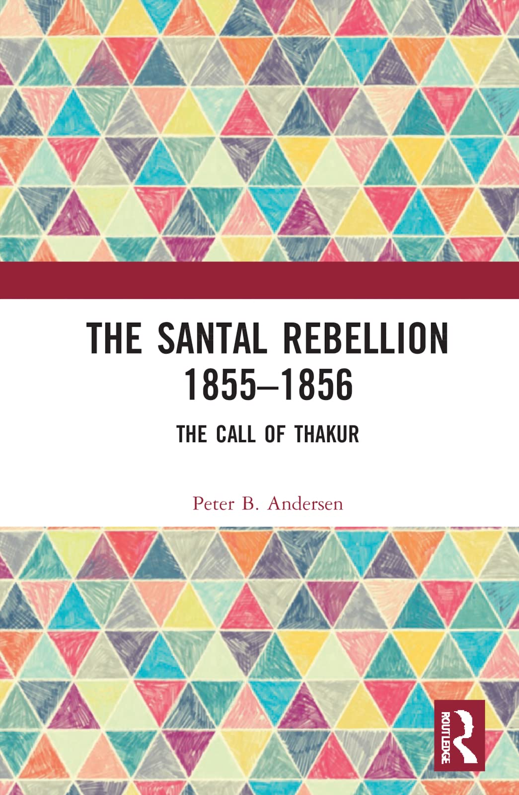 The Santal Rebellion 1855–1856: The Call of Ṭhạkur