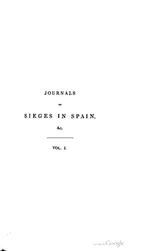 Journals of sieges carried on by the army of the Duke of Wellington in Spain during the years 1811 to 1814