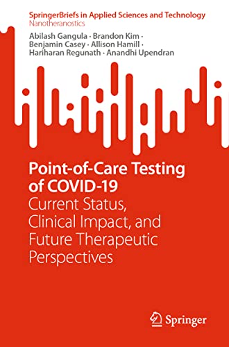 Point-of-Care Testing of COVID-19: Current Status, Clinical Impact, and Future Therapeutic Perspectives (SpringerBriefs in Applied Sciences and Technology)