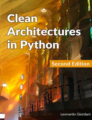 Clean Architectures in Python A practical approach to better software design