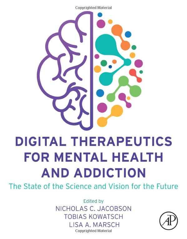 Digital Therapeutics for Mental Health and Addiction: The State of the Science and Vision for the Future