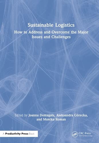 Sustainable Logistics: How to Address and Overcome the Major Issues and Challenges