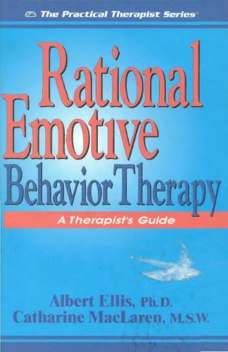 Rational Emotive Behavior Therapy: A Therapist's Guide