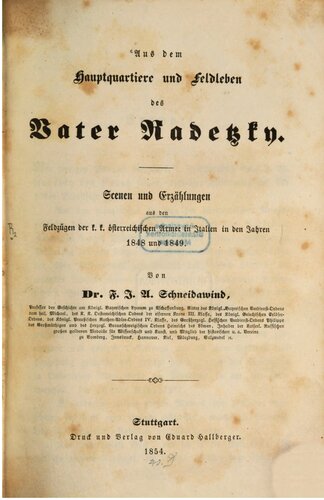 Aus dem Hauptquartiere und Feldleben des Vater Radetzky ; Szenen und Erzählungen aus den Feldzügen der k. k. österreichischen Armee in Italien in den Jahren 1848 und 1849