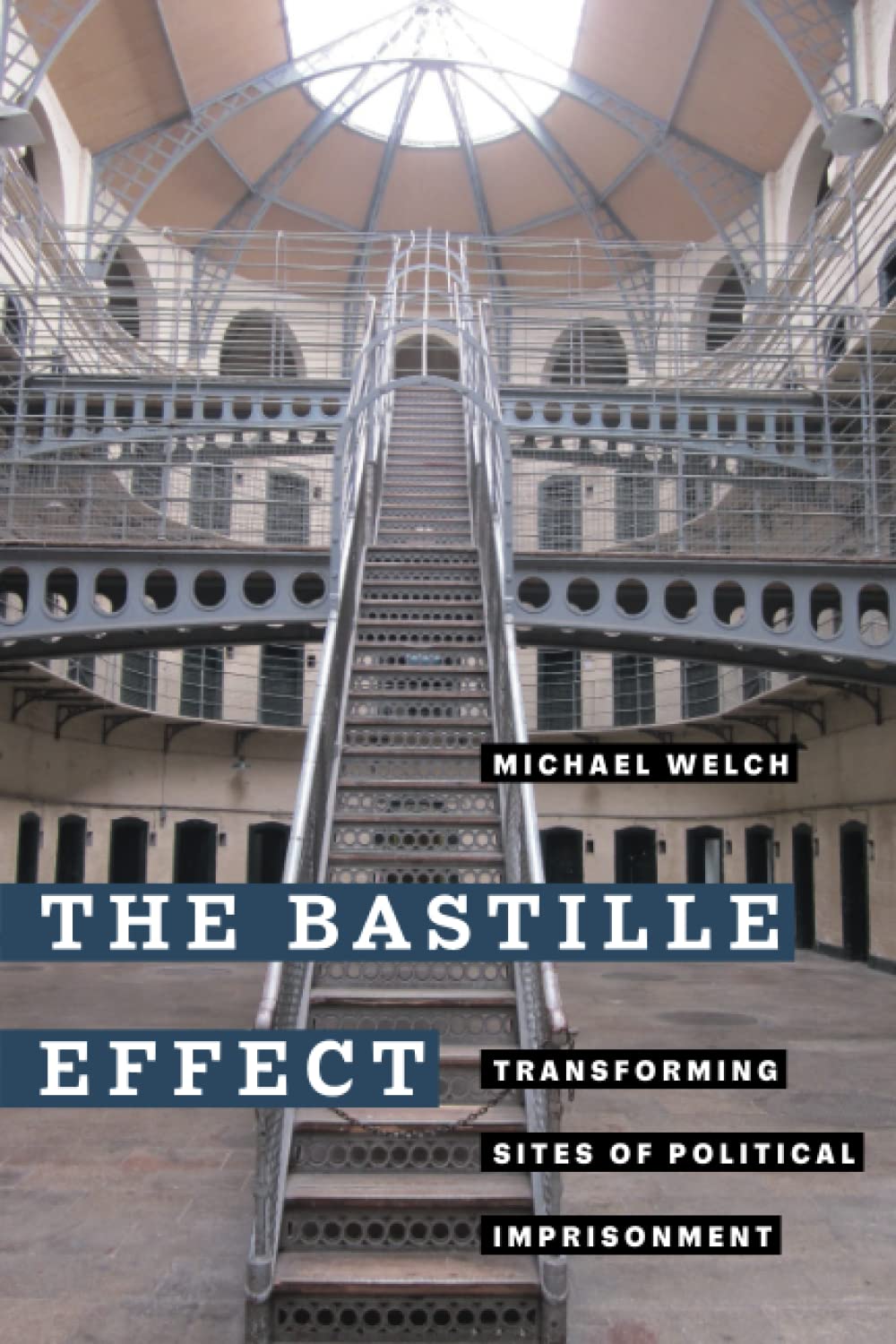 The Bastille Effect: Transforming Sites of Political Imprisonment