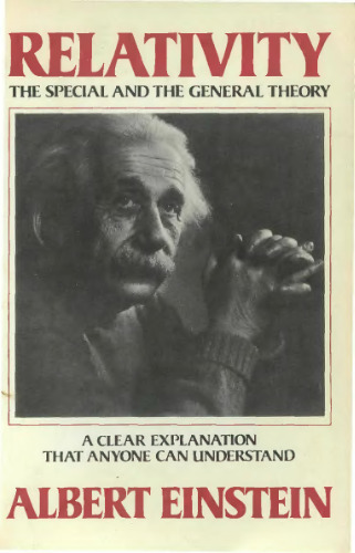 Relativity: The Special and the General Theory--A Clear Explanation that Anyone Can Understand