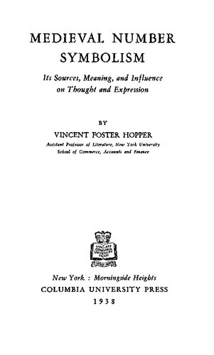 Medieval Number Symbolism: Its Sources, Meaning, and Influence on Thought and Expression